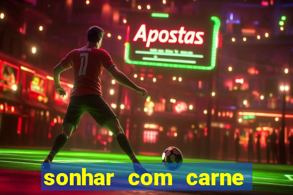 sonhar com carne de porco jogo do bicho